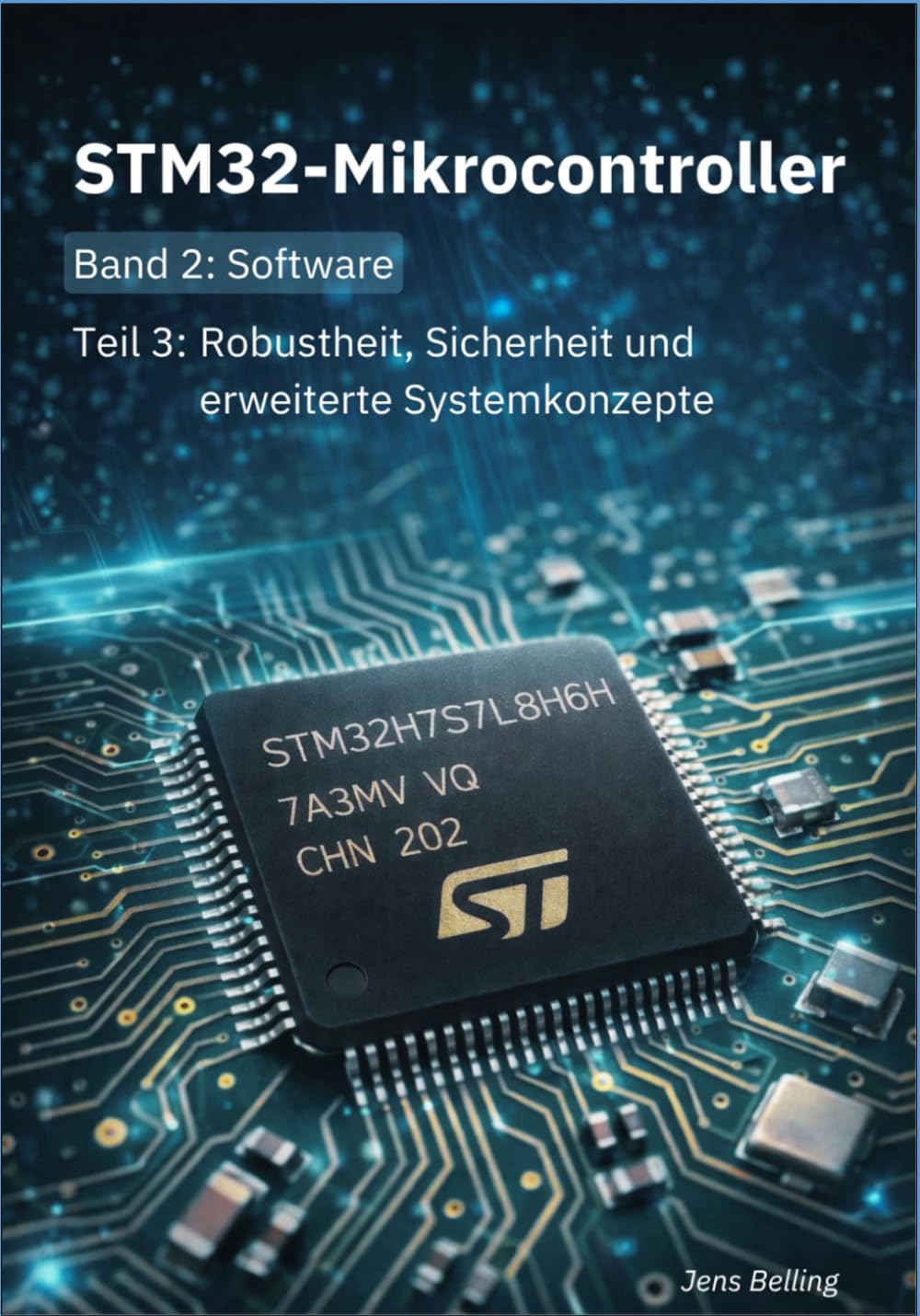 STM32-Mikrocontroller: Band 2: Software; Teil 3: Robustheit, Sicherheit und erweiterte Systemkonzepte