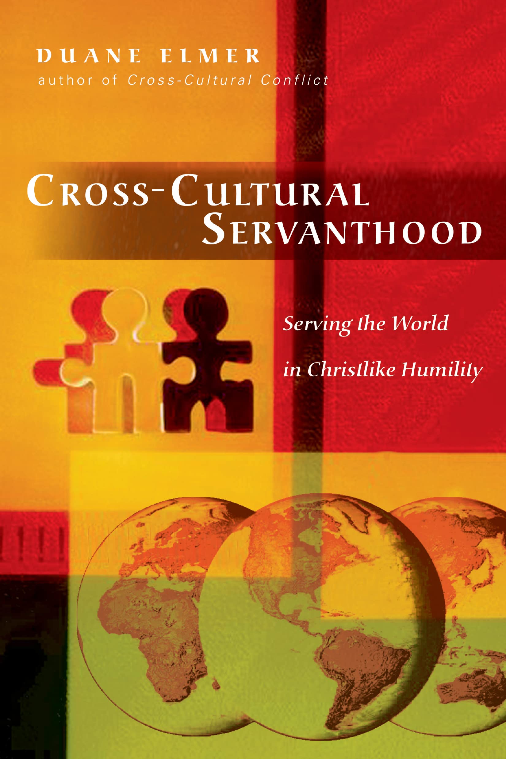 Cross-Cultural Servanthood - Serving the World in Christlike Humility Paperback – 16 March 2006