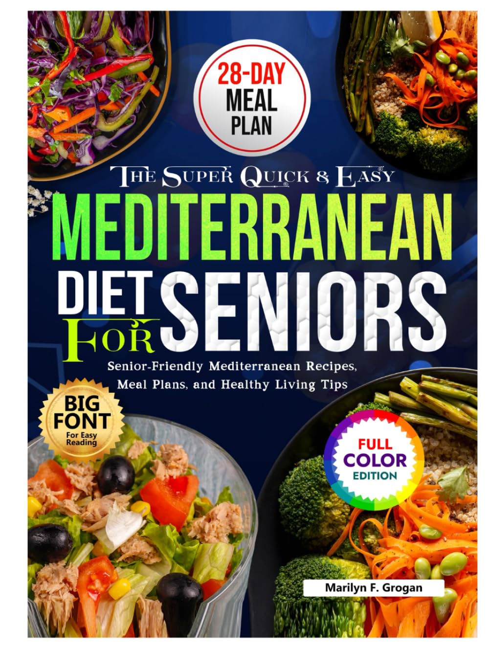 The Super Quick and Easy Mediterranean Diet Cookbook for Seniors: Senior-Friendly Mediterranean Recipes, Meal Plans and Healthy Living Tips