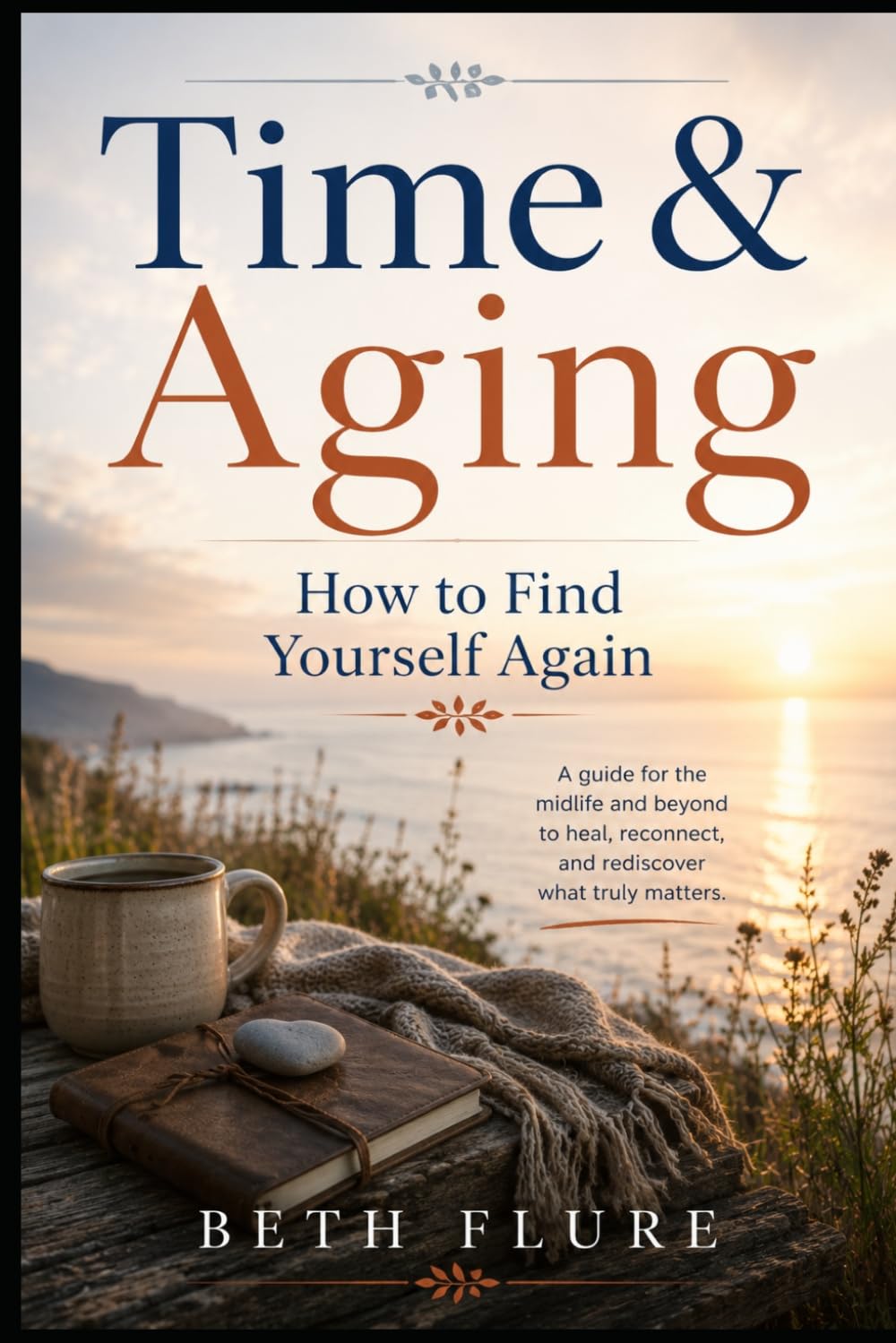 Time & Aging:: How to Find Yourself Again