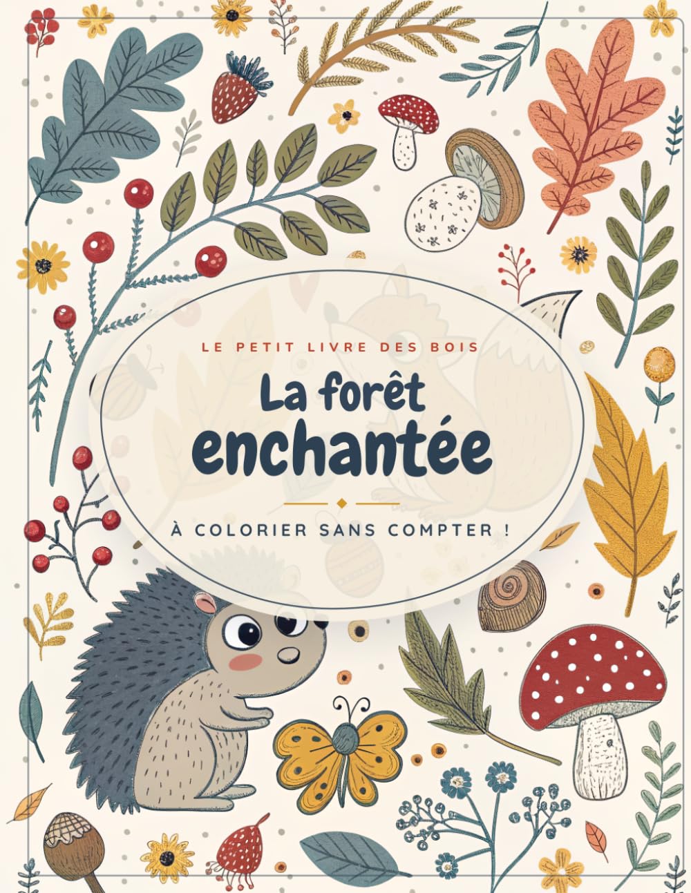 La Forêt Enchantée: À colorier sans compter !
