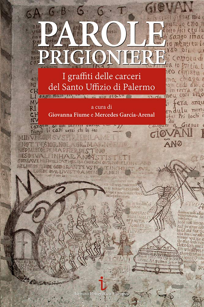 Parole Prigioniere. I Graffiti Delle Carceri Del Santo Uffizio Di Palermo. Ediz. A Colori - 4
