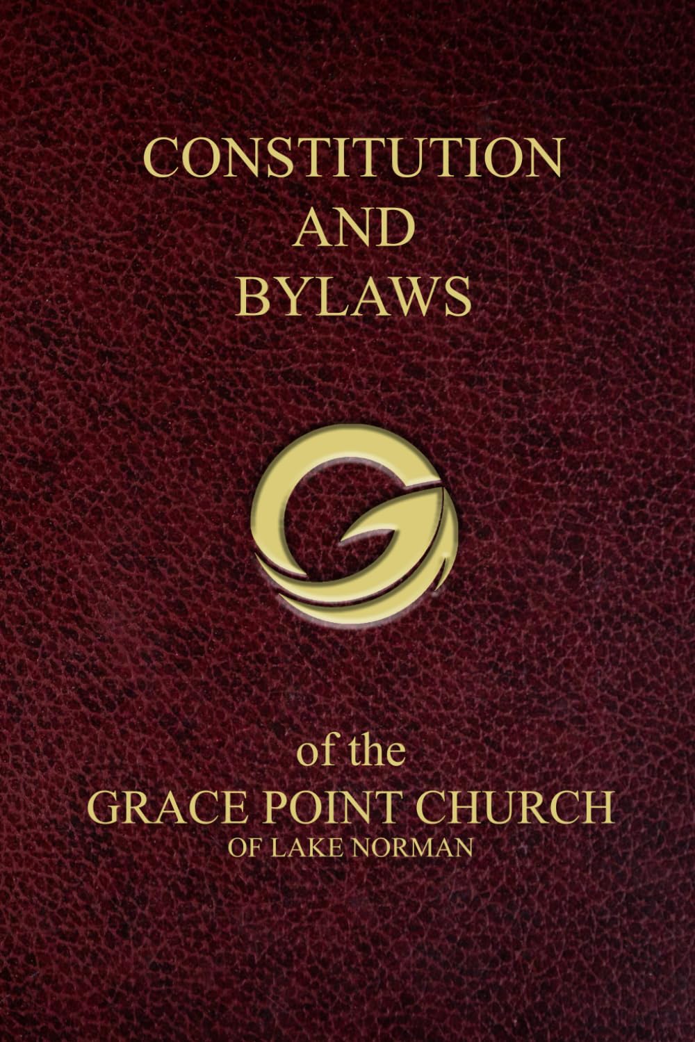 Constitution and Bylaws of the Grace Point Church of Lake Norman