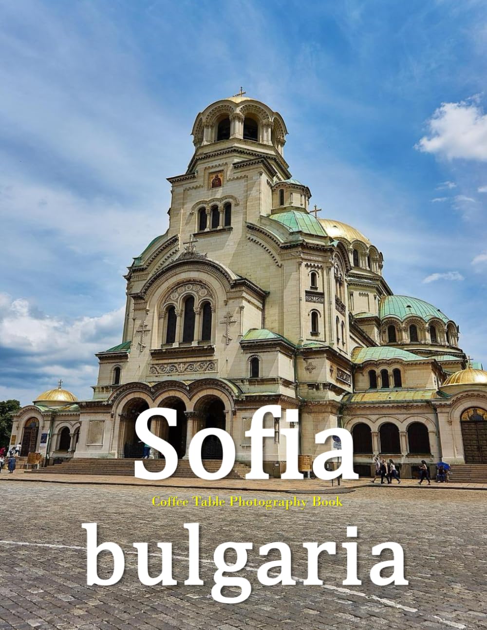 Sofia Bulgaria: A Beautifully Curated Coffee Table Book for Travel and Tourism Enthusiasts