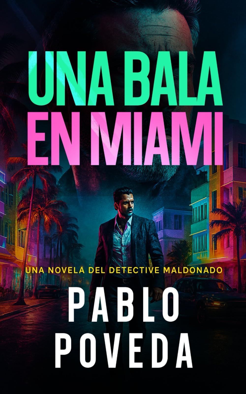 Una Bala en Miami: Una novela del detective Maldonado: 10 (Detective privado Javier Maldonado, novela negra española)