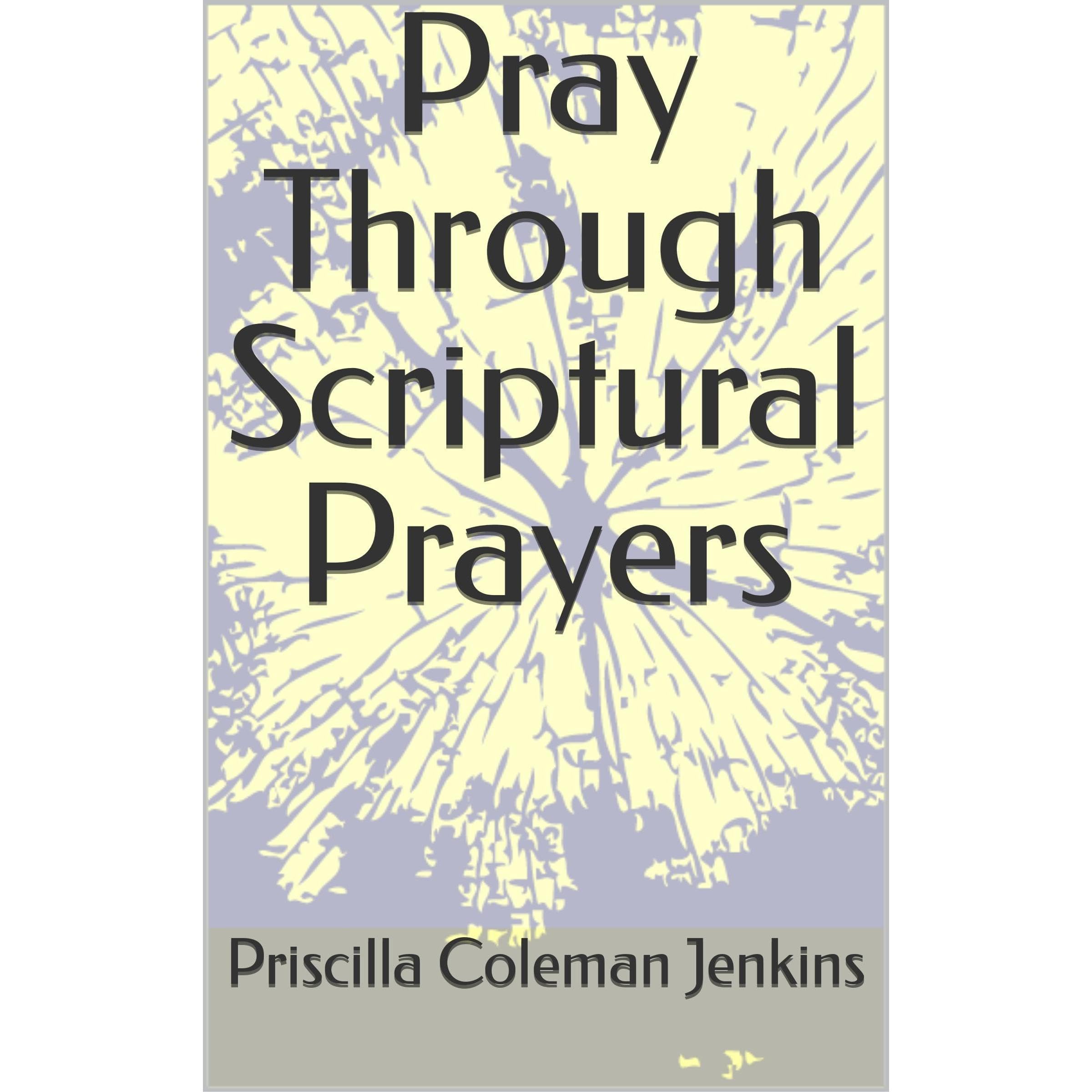 Pray Through Scriptural Prayers