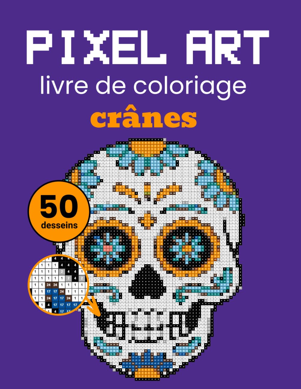 Pixel Art livre de coloriage - crânes. Couleur Par Numéro pour Adultes. Livre de coloriage mosaïque et thérapie de relaxation et. Mosaïques mystérieuses.