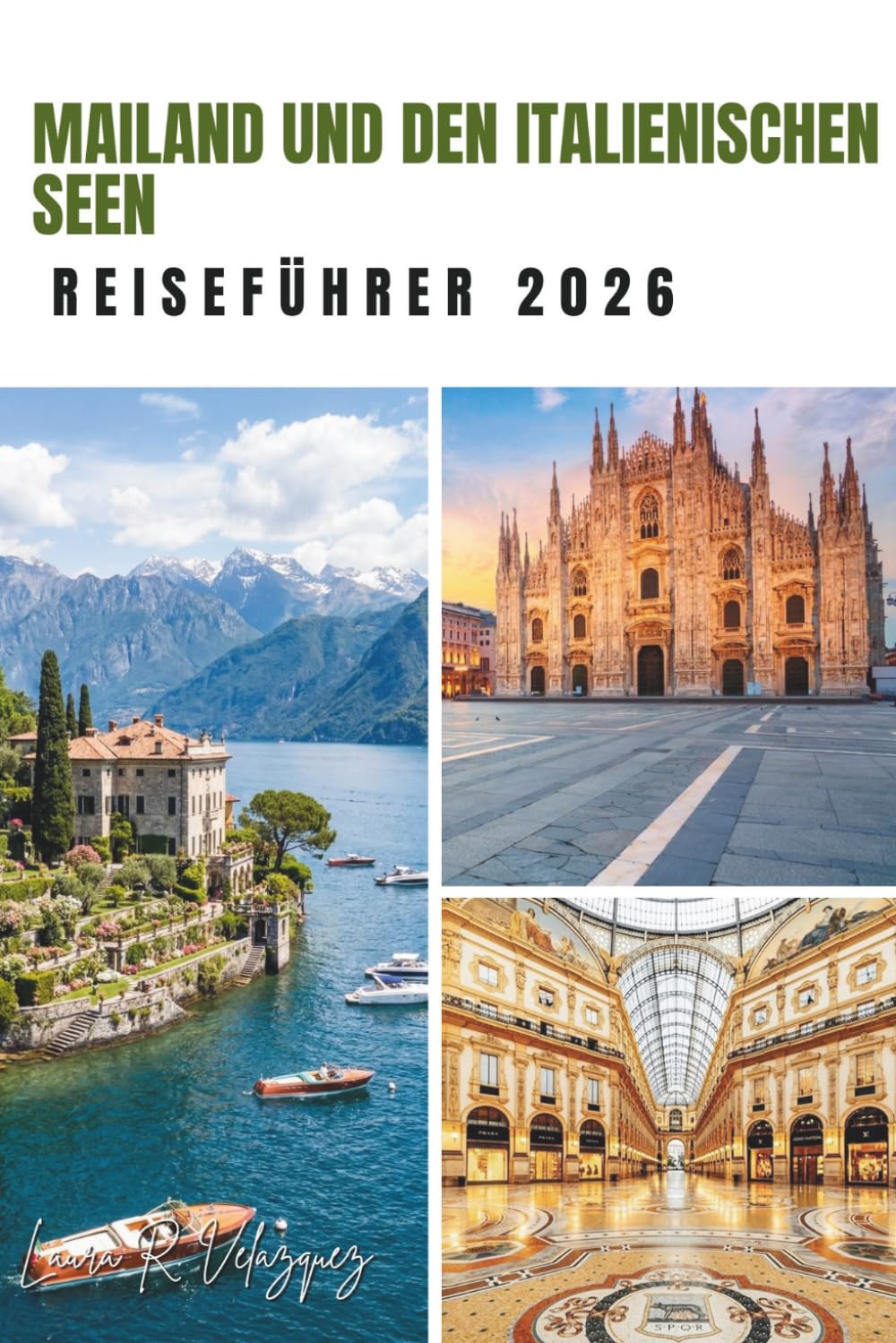 MAILAND UND DEN ITALIENISCHEN SEEN REISEFÜHRER 2026: Landschaftlich reizvolle Routen, vollständige Reiserouten, Seestädte und intelligentere Reisepläne.