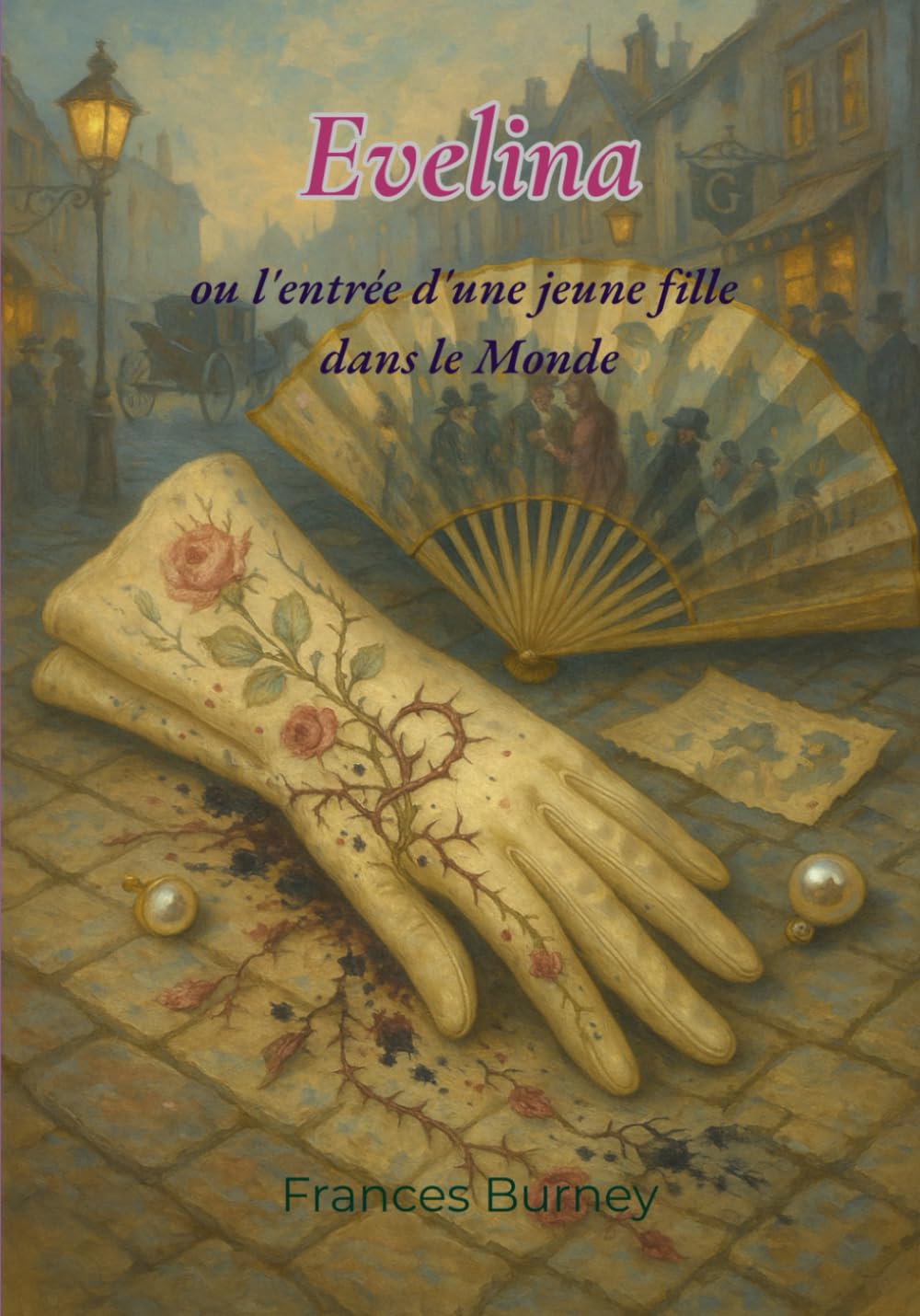 Evelina: ou l'entrée d'une jeune fille dans le Monde (traduit)