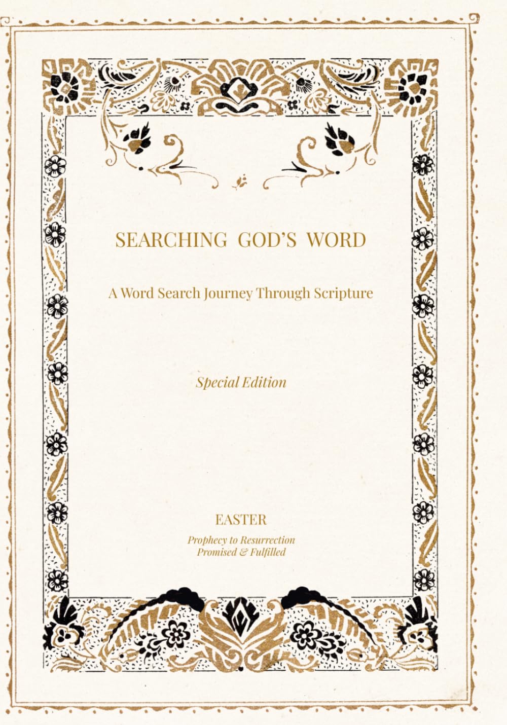 Searching Gods Word: Easter - Prophecy to Resurrection, Promised & Fulfilled