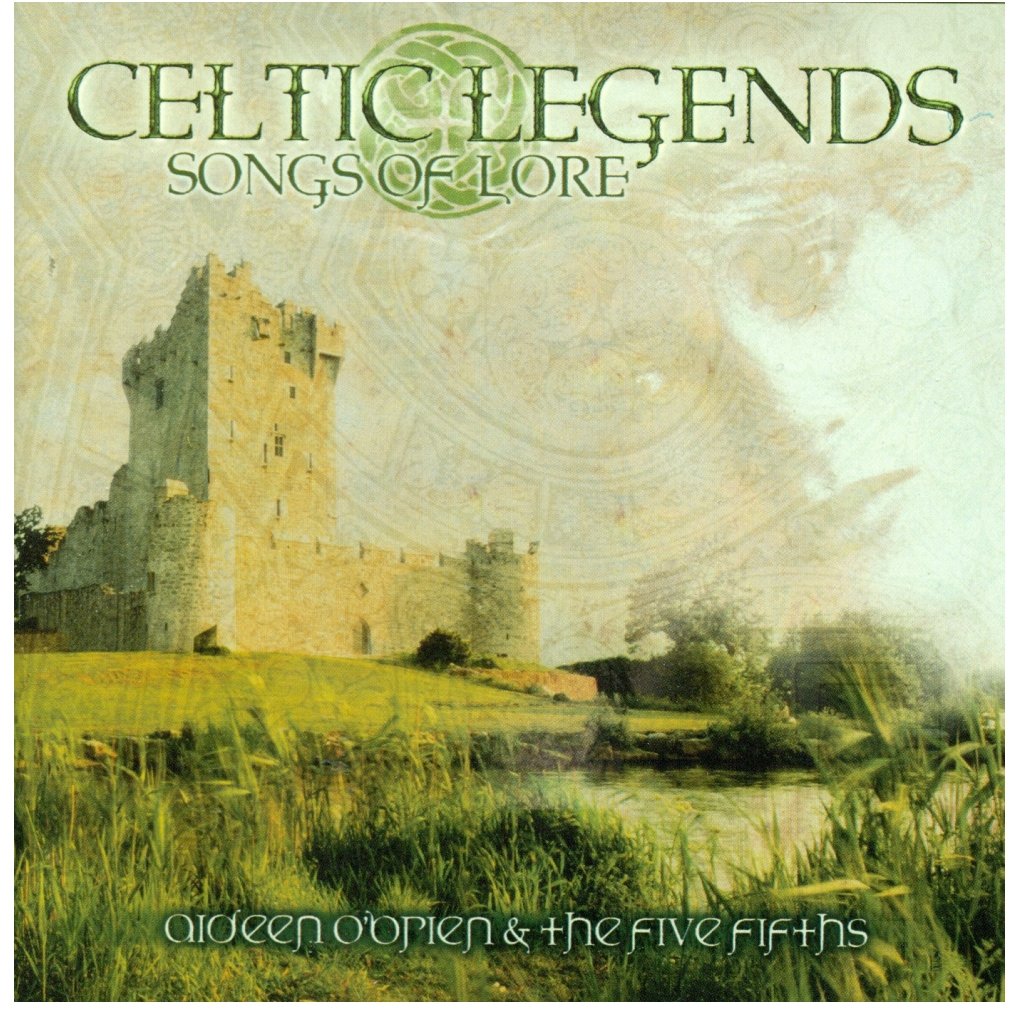 Celtic Legends - Songs of Lore [Audio CD] Aideen O'Brien & The Five Fifths