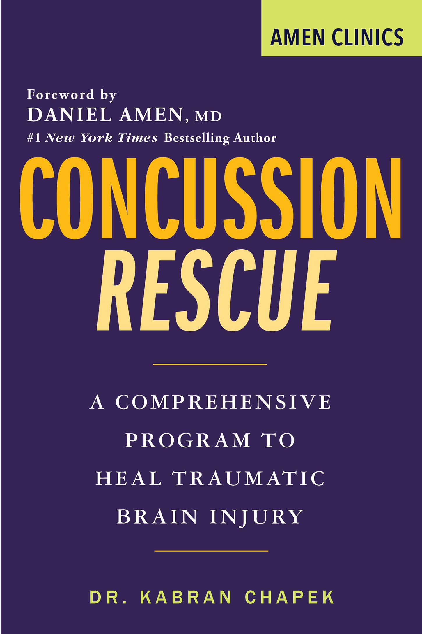 Concussion Rescue: A Comprehensive Program to Heal Traumatic Brain Injury (Amen Clinic Library) Paperback – January 28, 2020