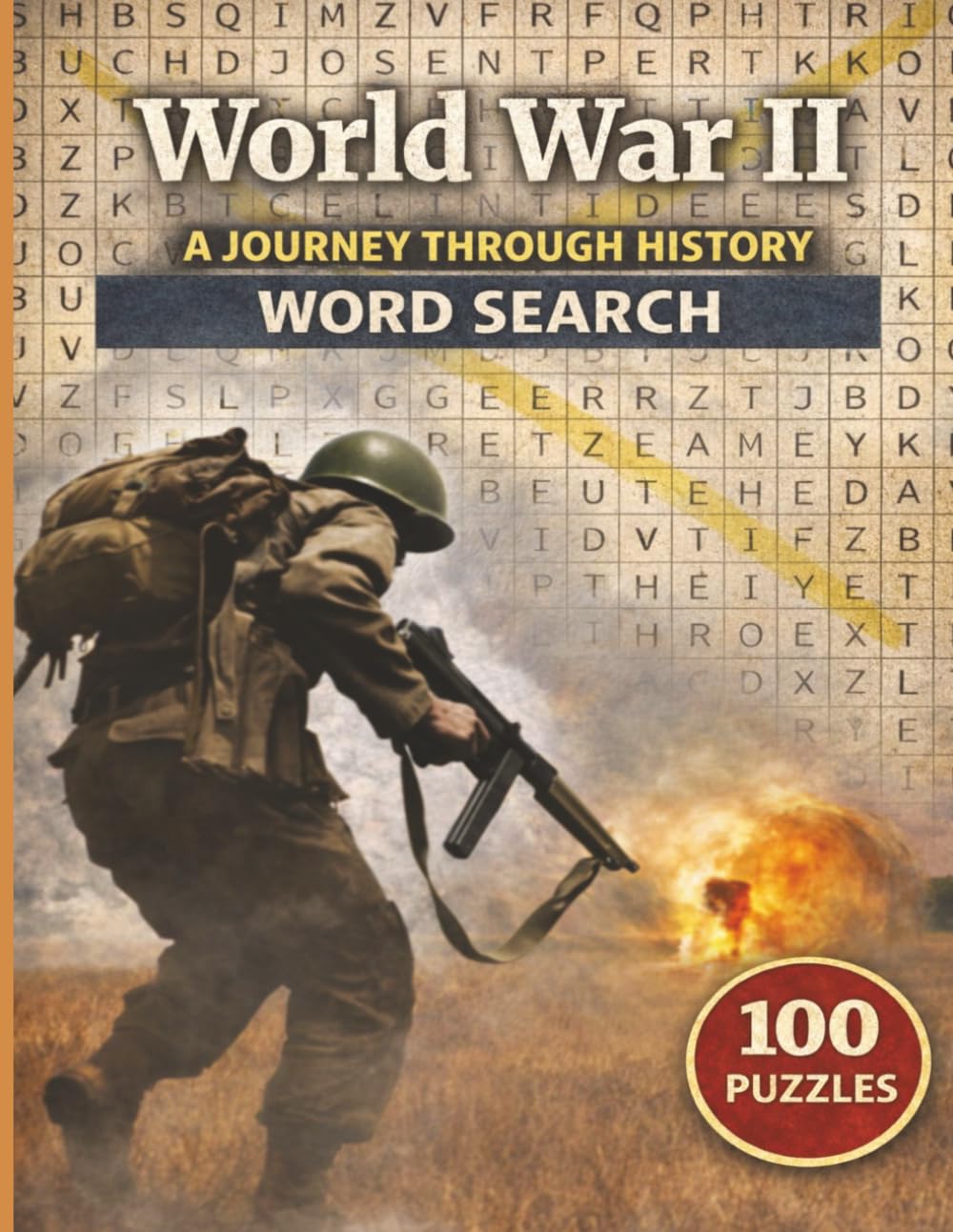 World War II: A Journey Through History Word Search: A Puzzle-Based Exploration of the War That Changed the World | A Puzzle Journey Through the Frontlines of WWII