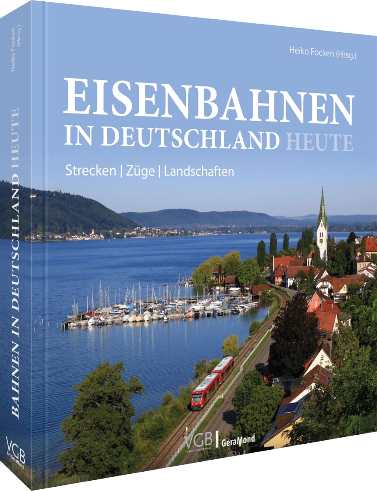 Eisenbahn-Bildband – Eisenbahnen in Deutschland heute: Die aktuelle Eisenbahnlandschaft im Überblick. Strecken, Züge, Landschaften in aktuellen Bildern.