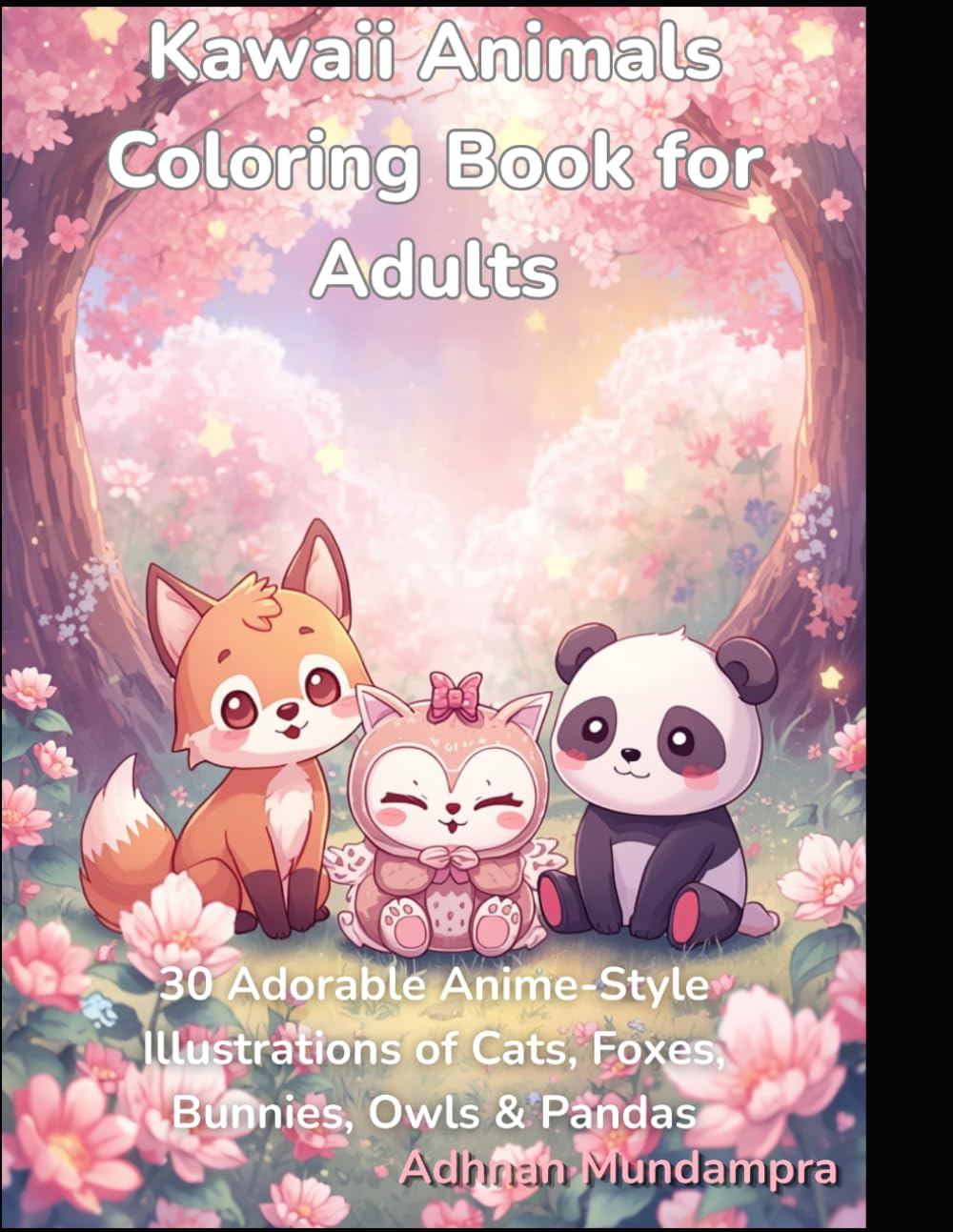 Kawaii Animals Coloring Book for Adults: 30 Adorable Anime-Style Illustrations of Cats, Foxes and Forest Creatures for Stress Relief and Relaxation