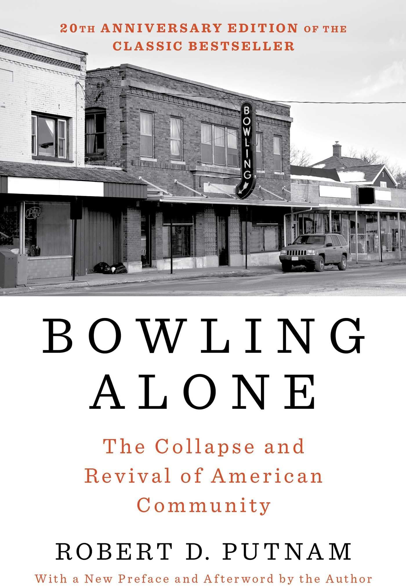 Bowling Alone: The Collapse and Revival of American Community
