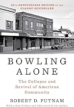 Bowling Alone: Revised and Updated: The Collapse and Revival of American Community