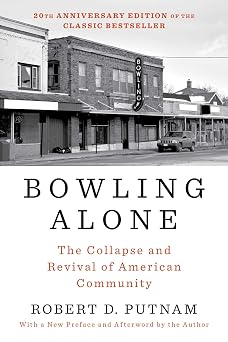 Bowling Alone Revised and Updated The Collapse and Revival of American Community