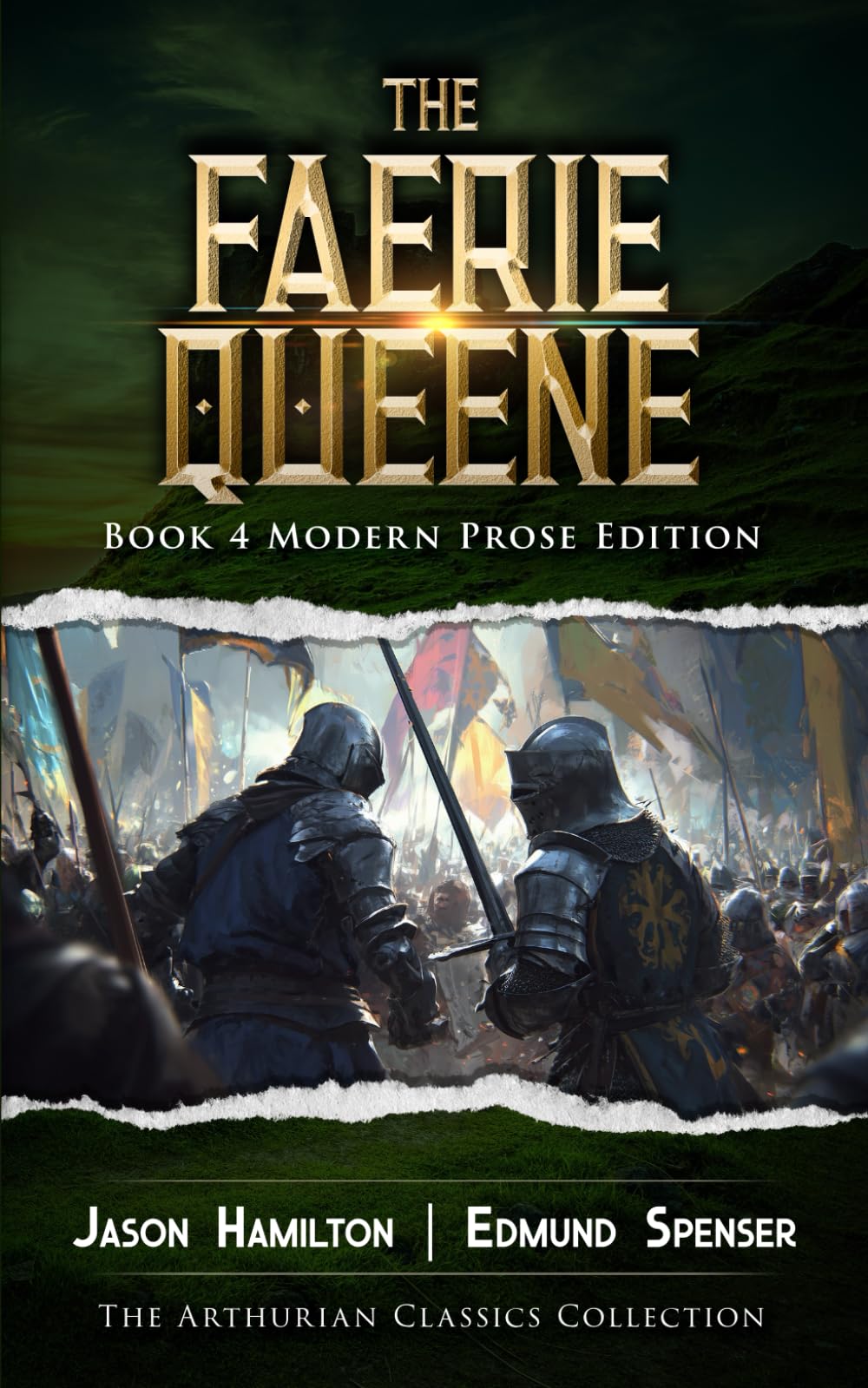 The Faerie Queene Book 4: Modern Prose Edition (The Faerie Queene Modern Prose Editions)