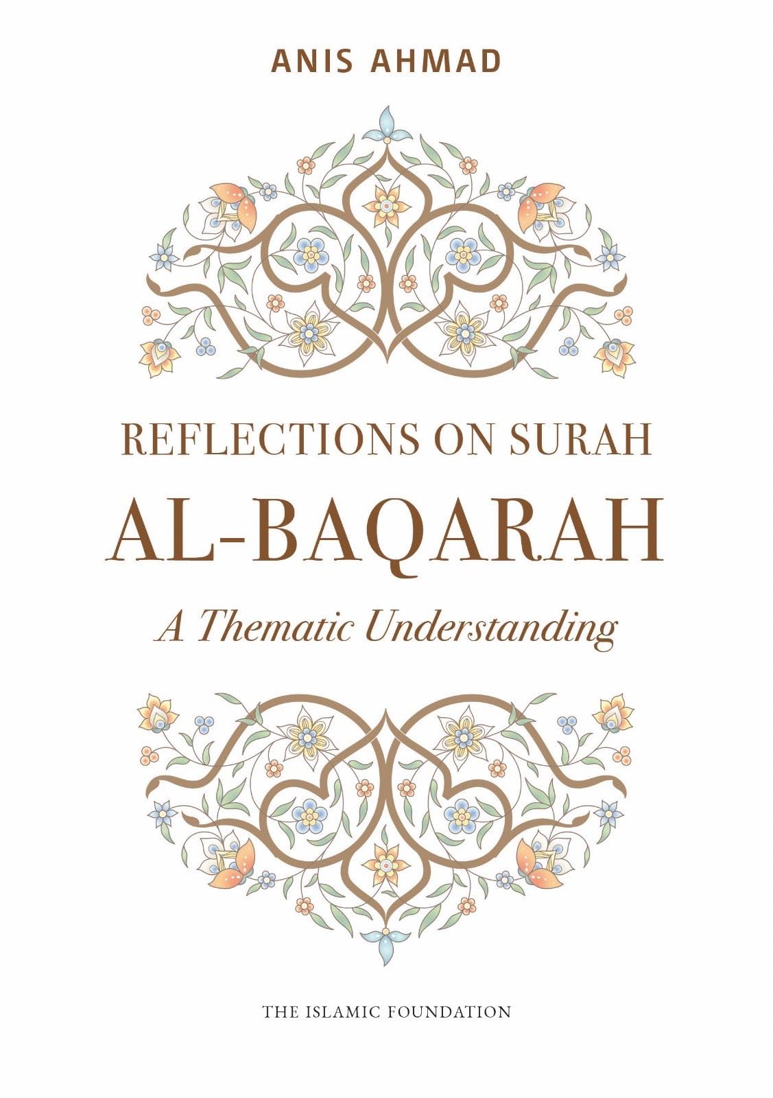 Reflections on Surah Al-Baqarah: A Thematic Understanding (Reflections Series)