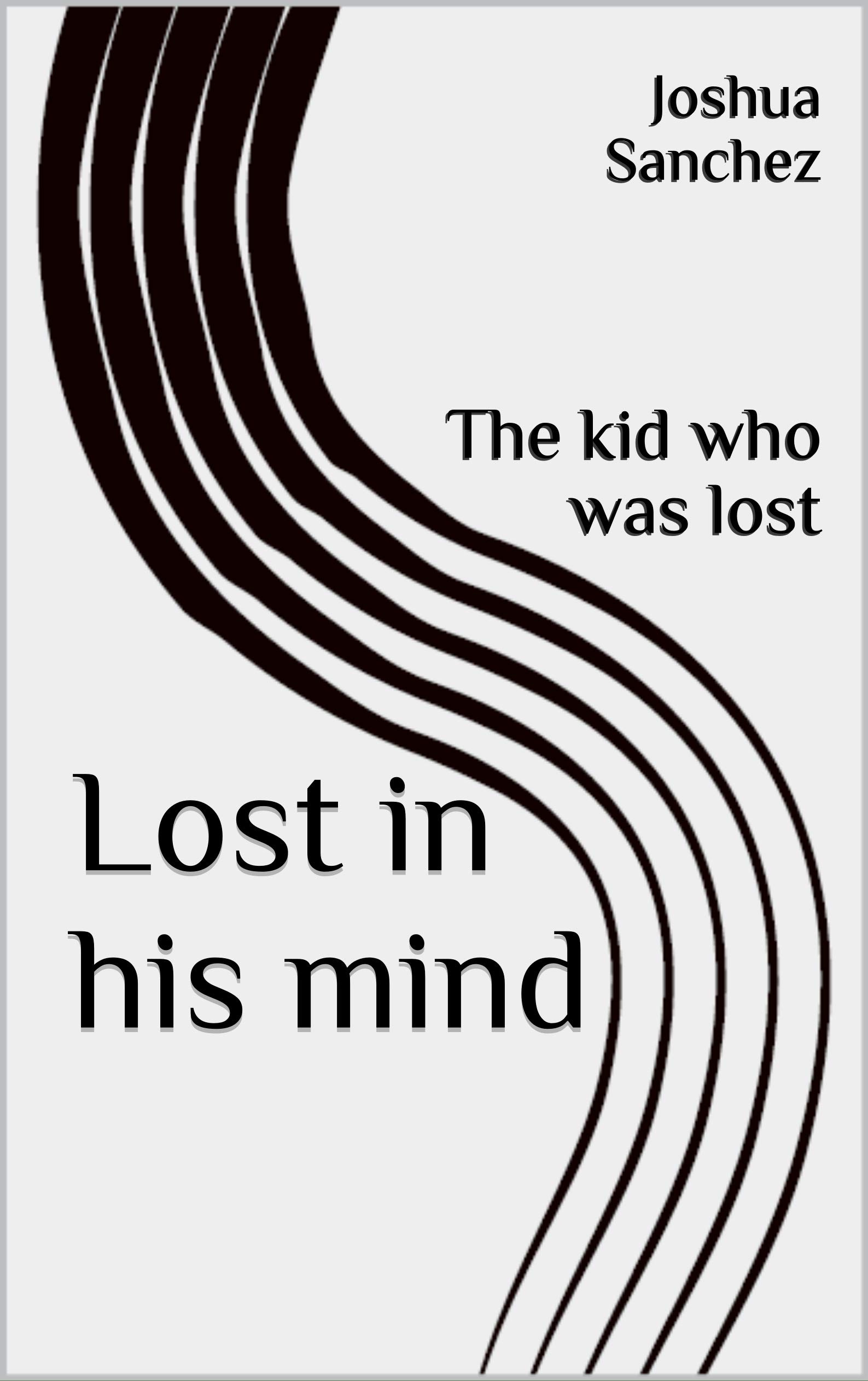 The kid who was lost: Lost in his mind