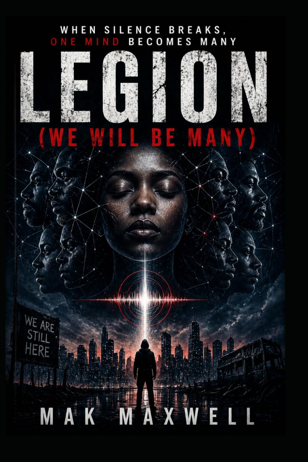 LEGION (WE WILL BE MANY): When Silence Breaks, One Mind Becomes Many