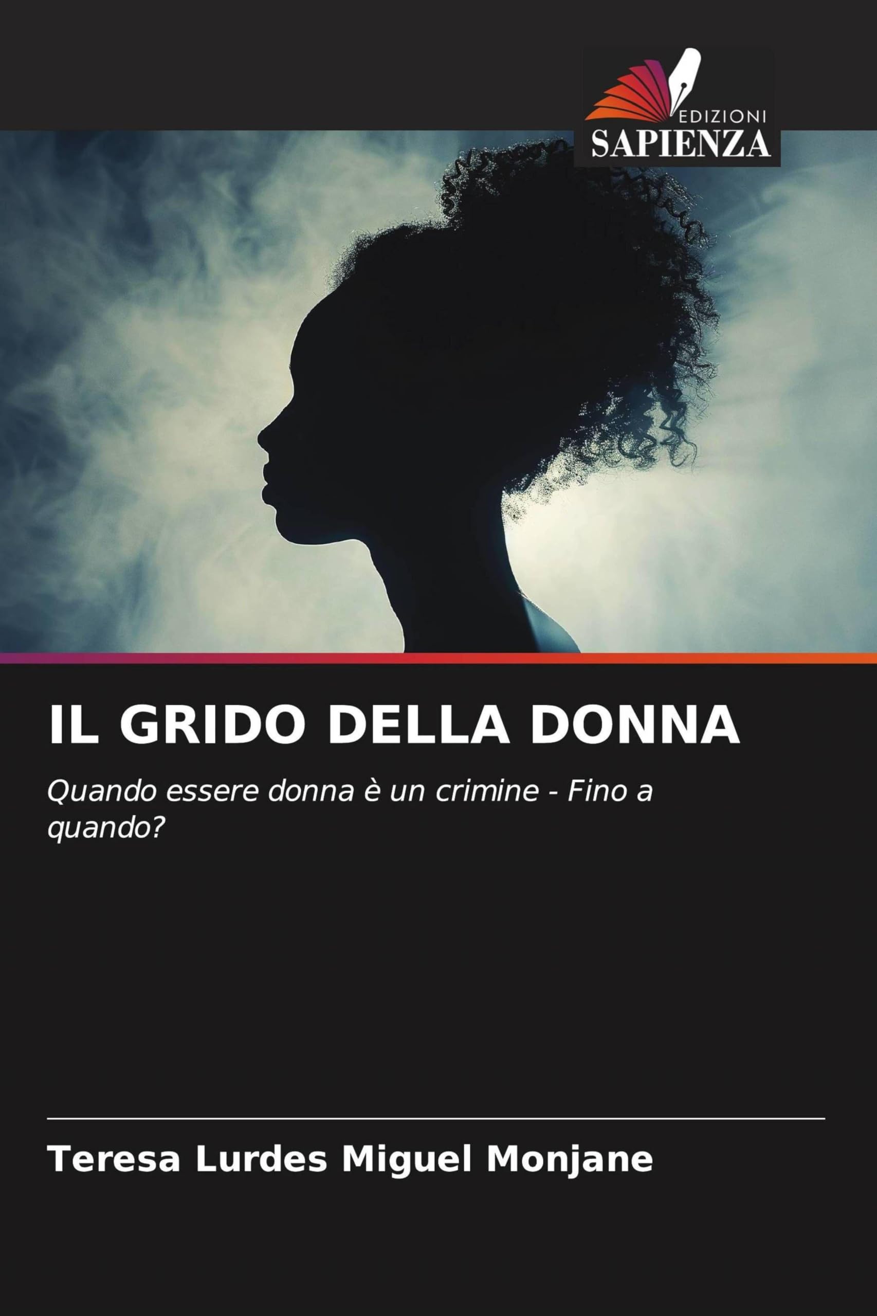 Il Grido Della Donna: Quando essere donna è un crimine - Fino a quando?