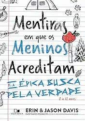 Mentiras em que os Meninos Acreditam e a épica Busca Pela Verdade: 8 a 12 Anos
