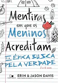 Mentiras em que os Meninos Acreditam e a épica Busca Pela Verdade: 8 a 12 Anos