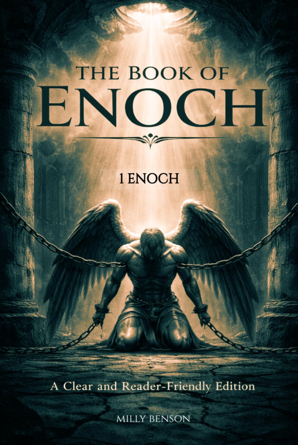 The Book Of Enoch (1 Enoch): Annotated Modern English Edition: A Clear, Reader-Friendly Version of the R.H. Charles Translation with Fallen Angels, Watchers, and Ancient Apocryphal Texts