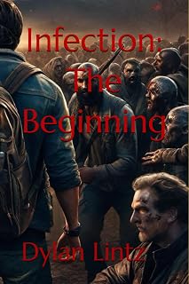 Infection: The Beginning (Infection: A Zombie Apocolypse Series)