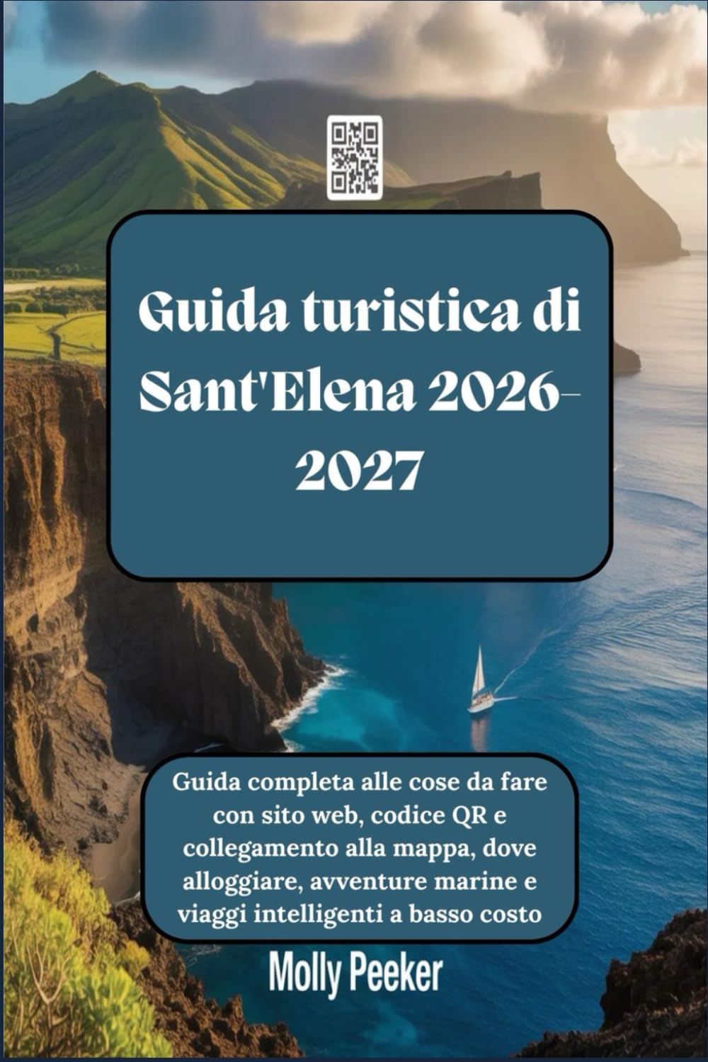 Guida turistica di Sant'Elena 2026-2027: Guida completa alle cose da fare con sito web, codice QR e collegamento alla mappa, dove alloggiare, avventure marine e viaggi intelligenti a basso costo