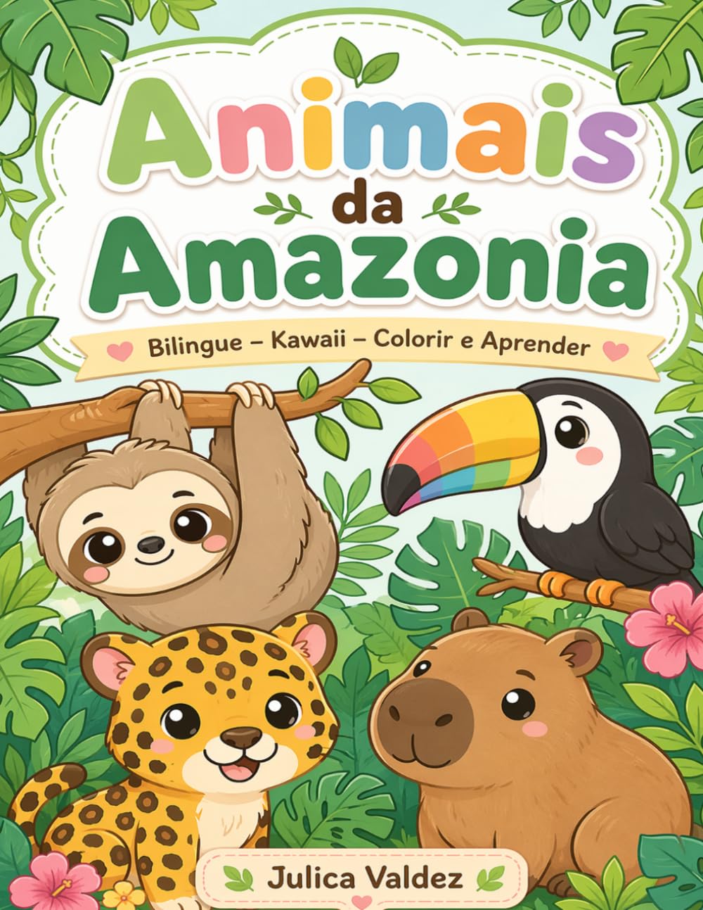 Animais da Amazonia: Um Livro Bilíngue de Animais da Amazônia com Atividades Divertidas | A Bilingual Portuguese-English Adventure for Kids