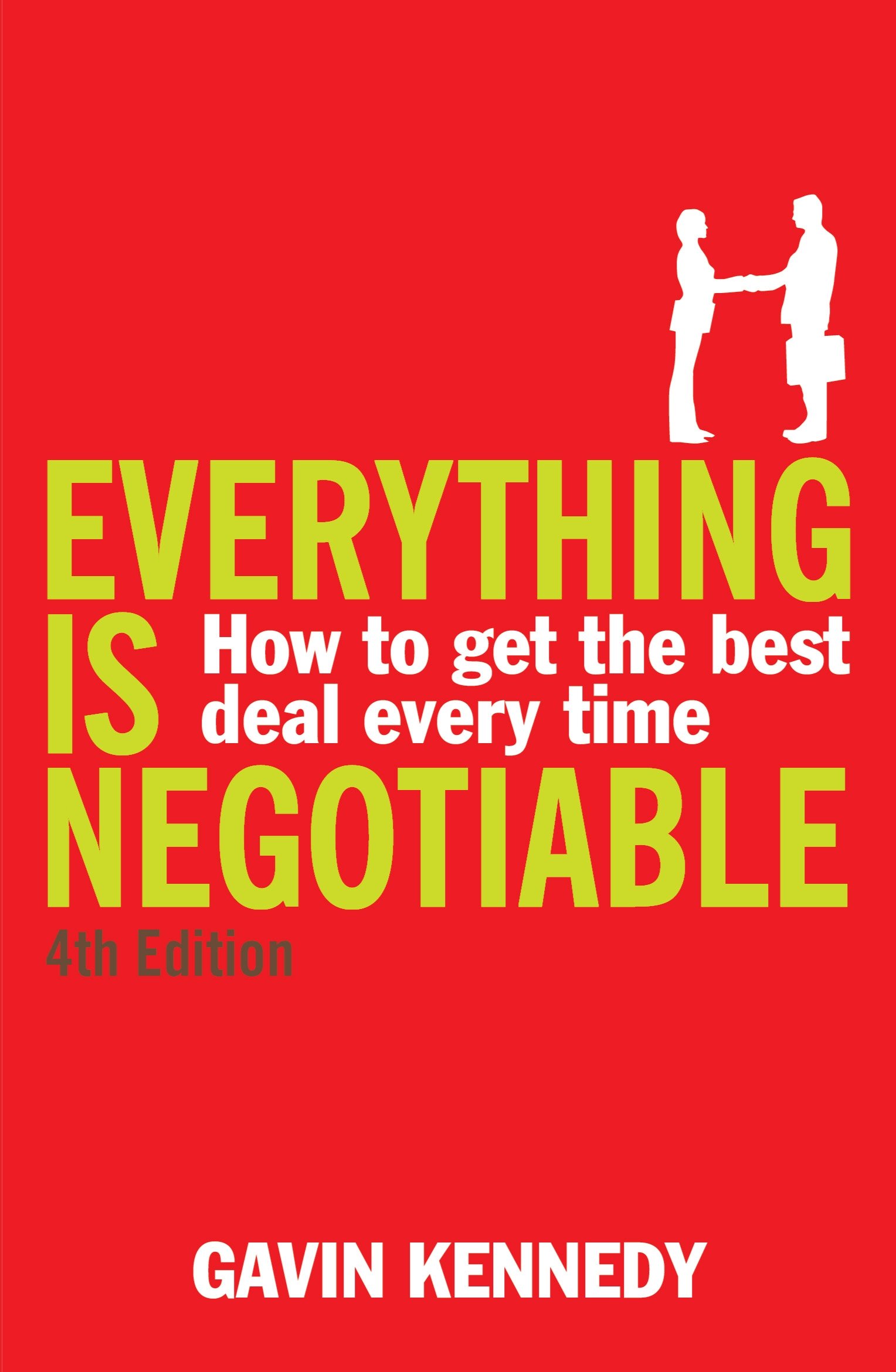 Everything Is Negotiable : 4th Edition by Gavin Kennedy (2008, Trade Paperback)