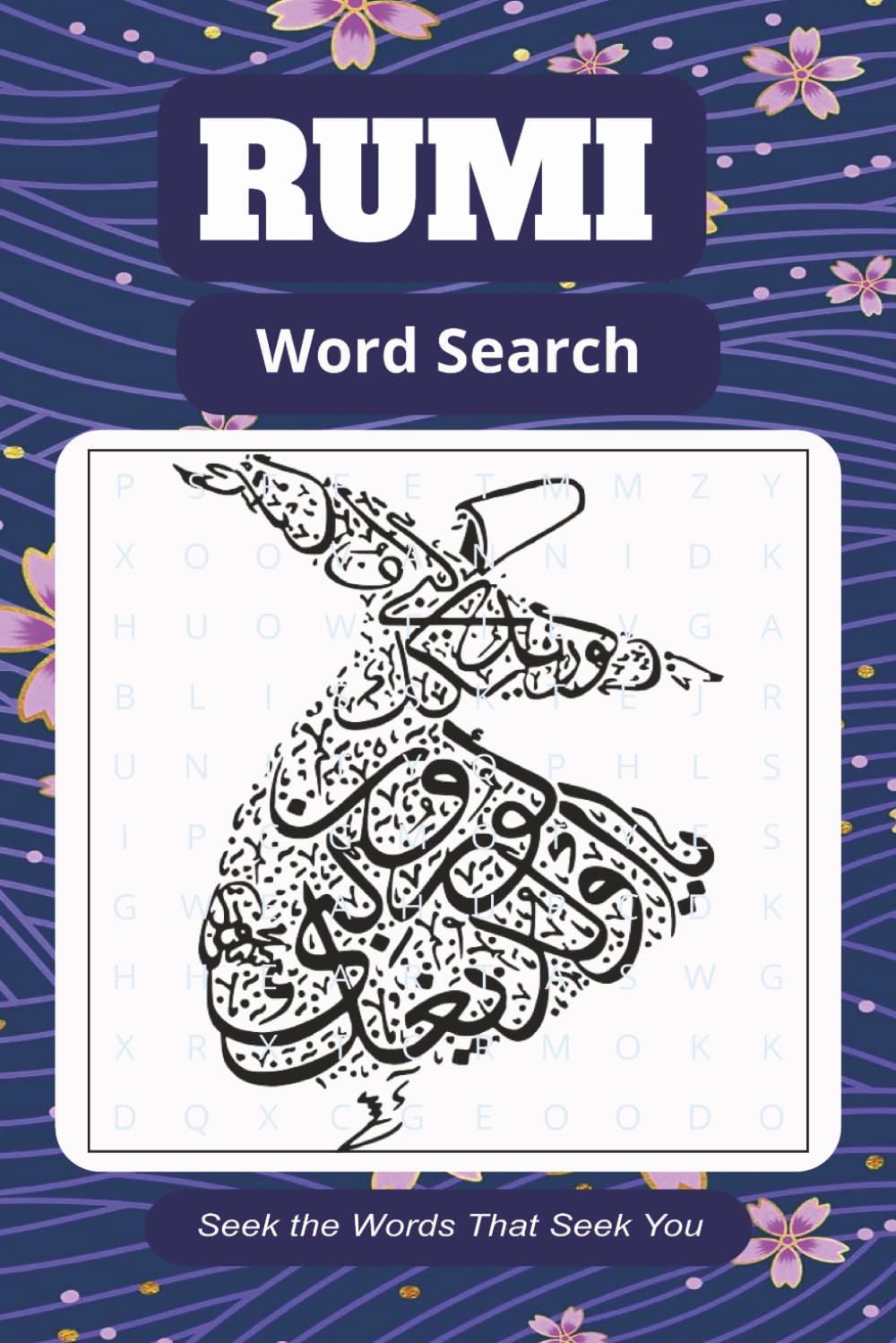Rumi Word Search: 60 Soulful Puzzles Inspired by the Poetry of Rumi | 12 Words Each ∙ 6x9 Format
