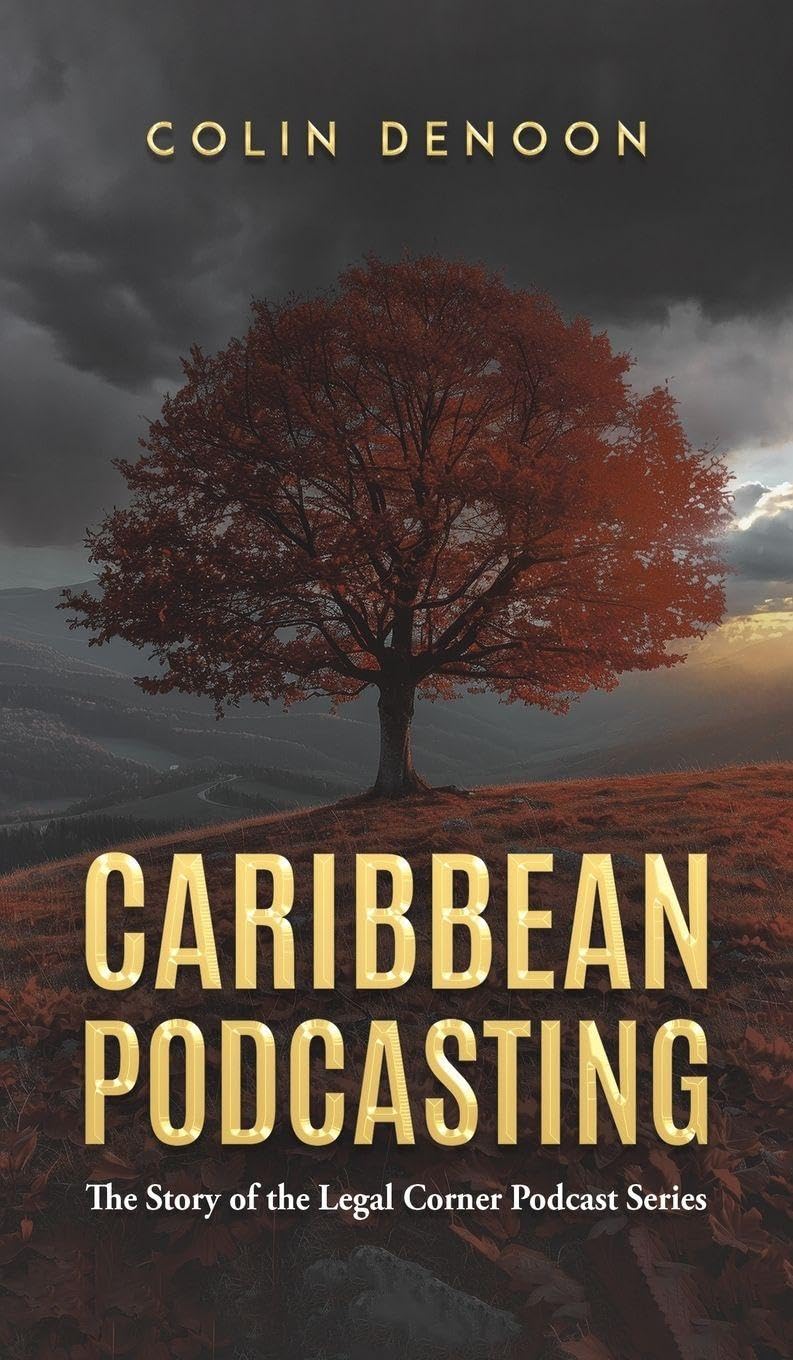 Caribbean Podcasting: The Story of the Legal Corner Podcast Series