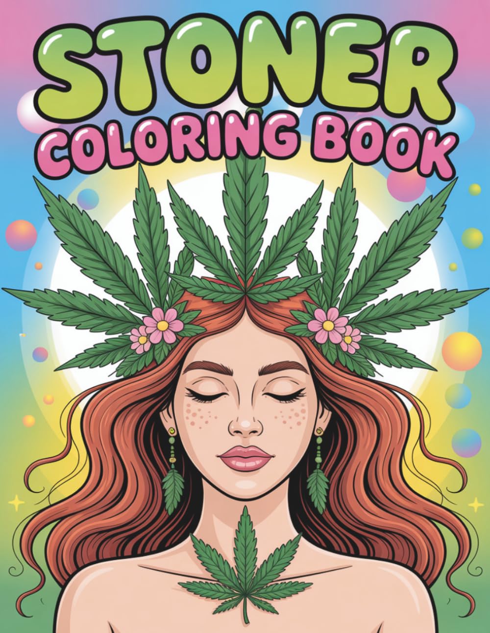 Stoner Coloring Book: Fun and Relaxing Coloring Book for Adults Creative and Playful Designs for Stress Relief, Laughter and Chill Vibes