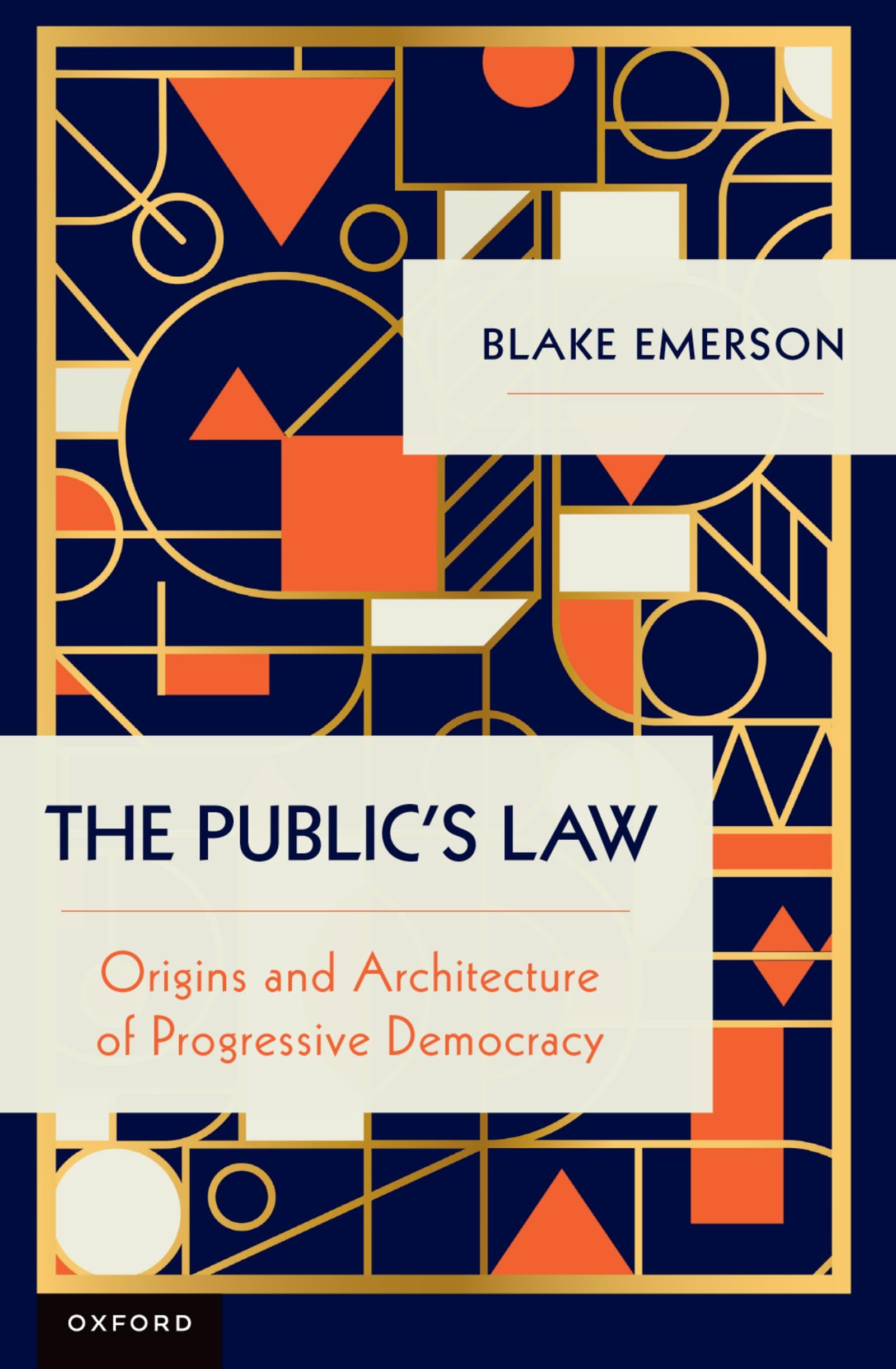 The Public's Law: Origins and Architecture of Progressive Democracy