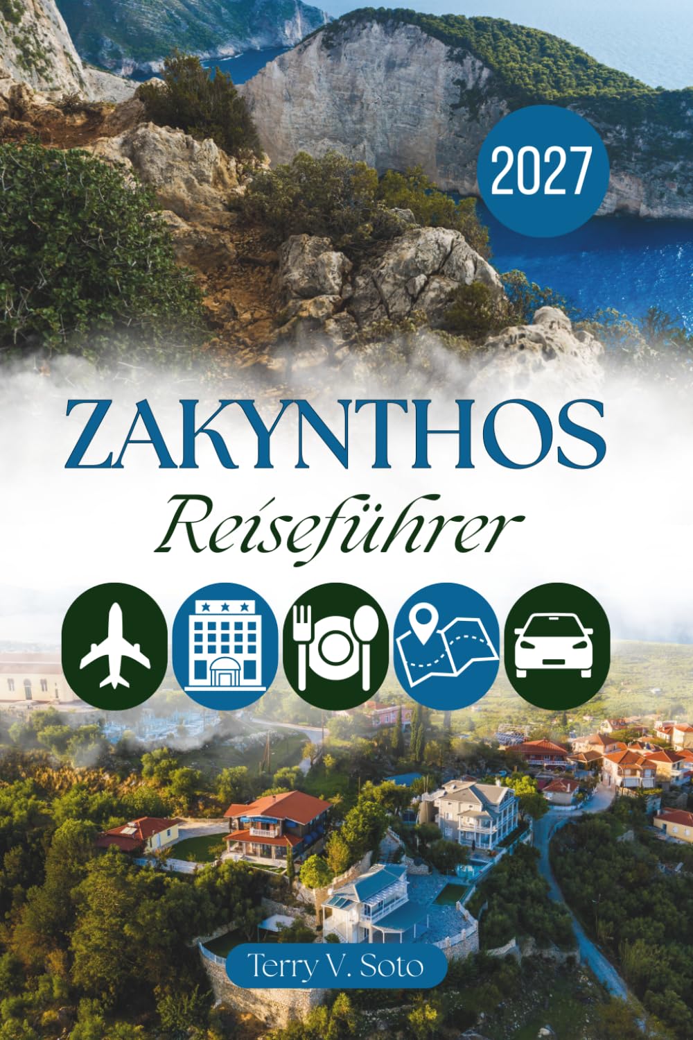 ZAKYNTHOS REISEFÜHRER 2027: Dörfer, Küsten und der Alltag auf den Inseln