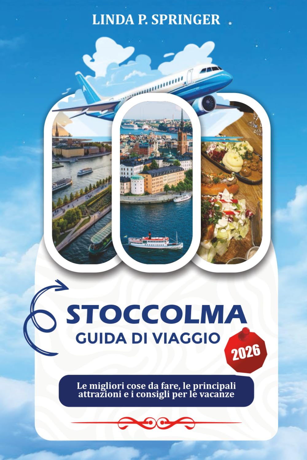 STOCCOLMA GUIDA DI VIAGGIO 2026: Le migliori cose da fare, le principali attrazioni e i consigli per le vacanze