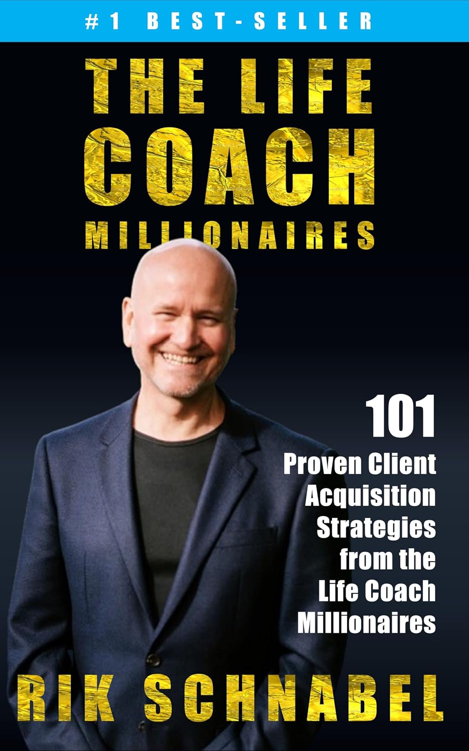 The Life Coach Millionaires: 101 Ways to Get Coaching Clients