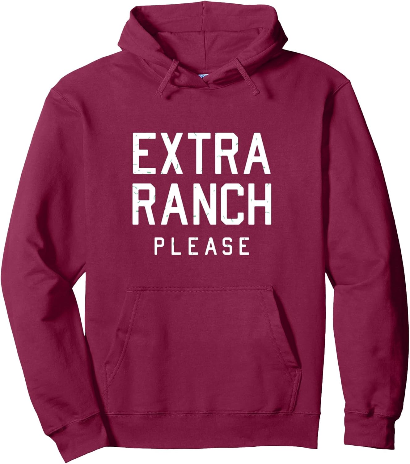 Extra Ranch Please- Funny Ranch dressing lovers gifts Pullover Hoodie