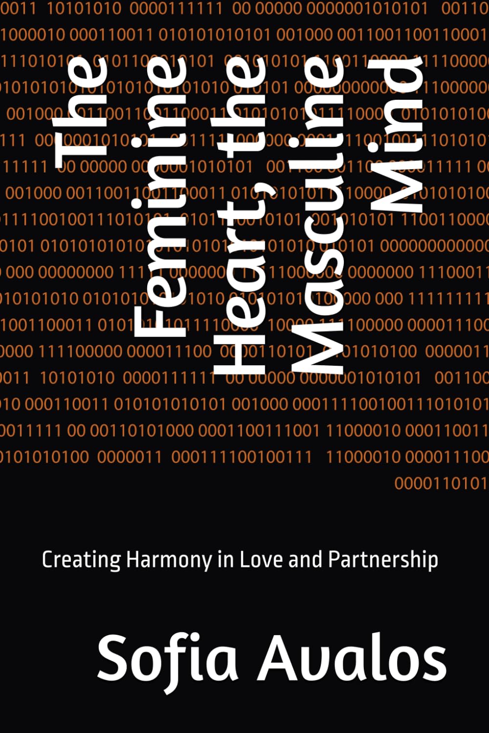 The Feminine Heart, the Masculine Mind: Creating Harmony in Love and Partnership