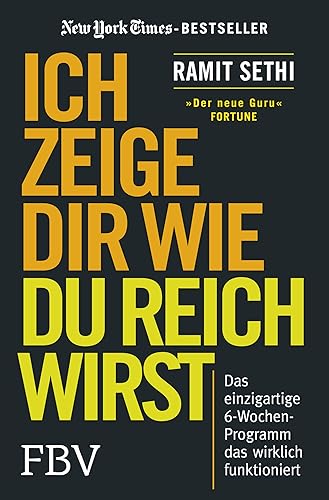 Ich zeige Dir wie Du reich wirst: Das einzigartige 6-Wochen-Programm, das wirklich funktioniert – die neue Netflix-Serie