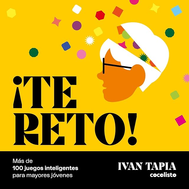 Portada de ¡Te reto! Más de 100 juegos inteligentes para mayores jóvenes