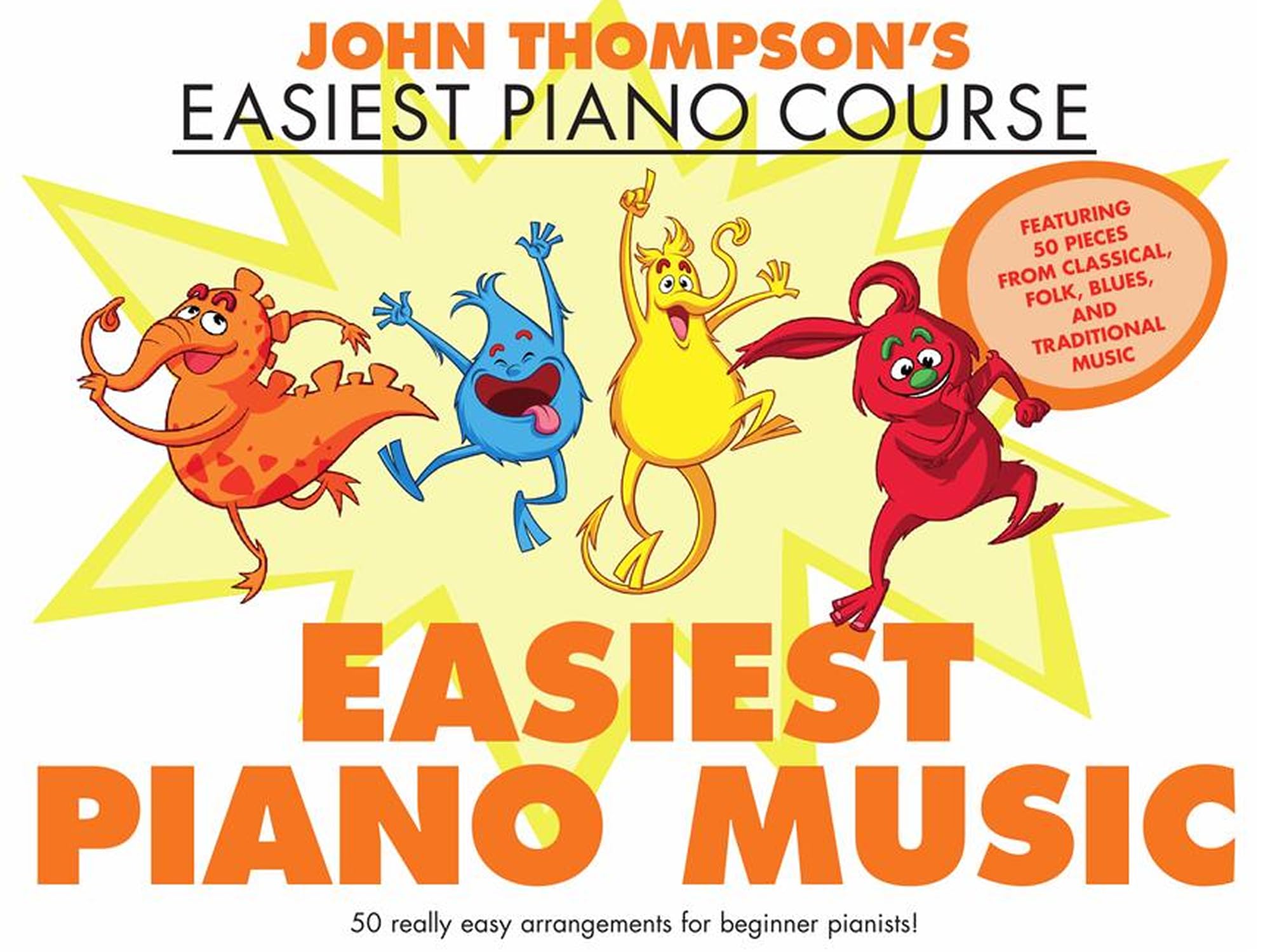 John Thompson's Easiest Piano Music.: John Thompson's Easiest Piano Course - 50 Really Easy Arrangements for Beginner Pianists!