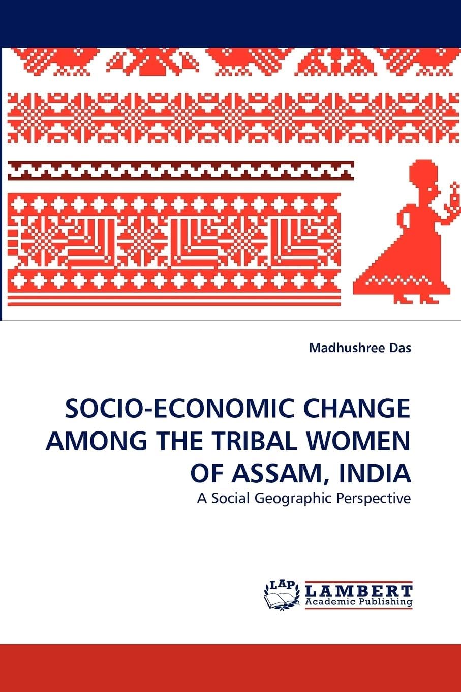 Socio-Economic Change Among the Tribal Women of Assam, India