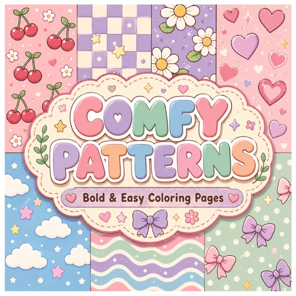 Comfy Patterns: A Bold and Relaxing Coloring Book Filled with Cozy Patterns for Creative Fun and Stress Relief