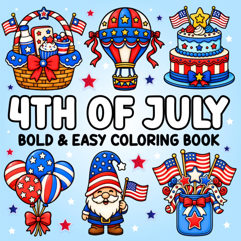4th of July Bold and Easy Coloring Book for Adults and Kids: 50 Patriotic Designs to Celebrate Independence Day: Flags, Fireworks, Balloons, Picnics, Bald Eagle, Statue of Liberty, and More!