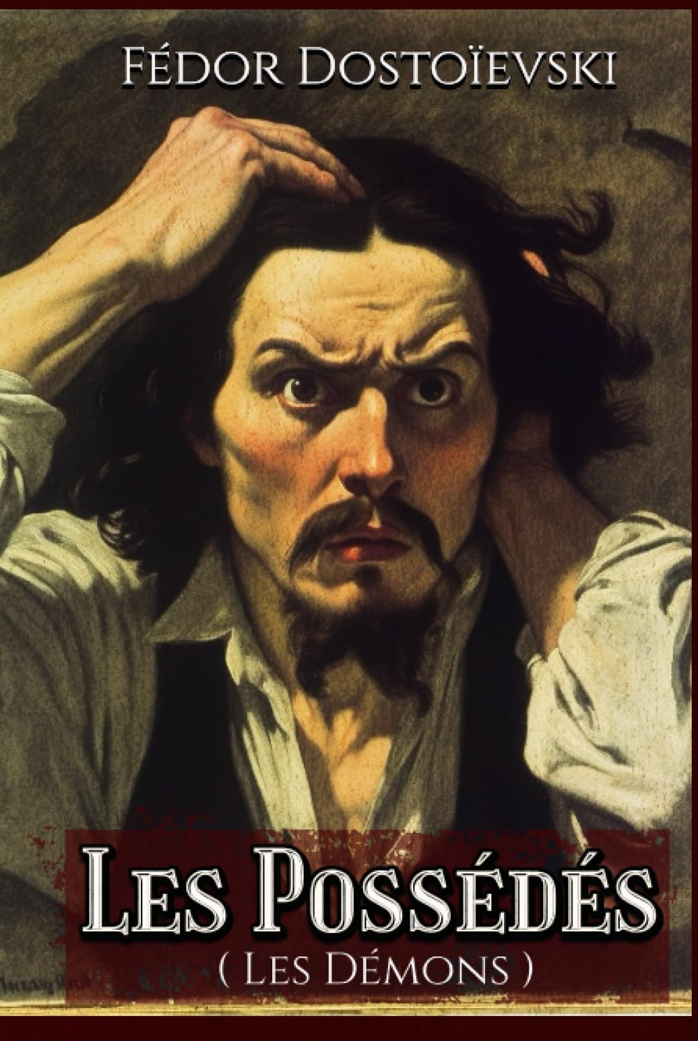 Les Possédés ( Les Démons ): Livre original et intégral
